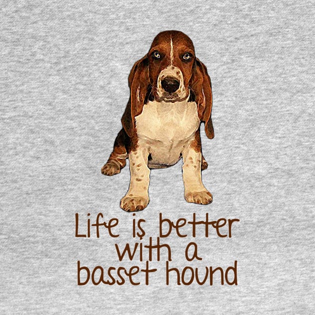 life is better with a Basset Hound by MonarchGraphics